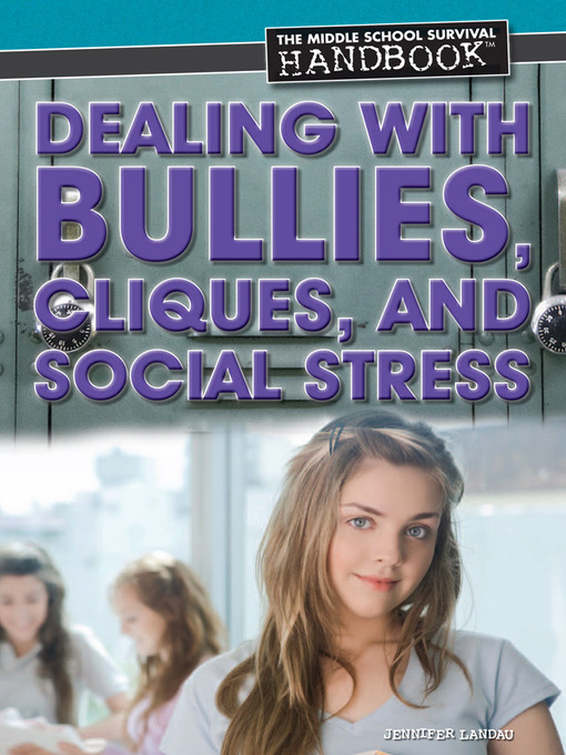 Title details for Dealing with Bullies, Cliques, and Social Stress by Jennifer Landau - Available